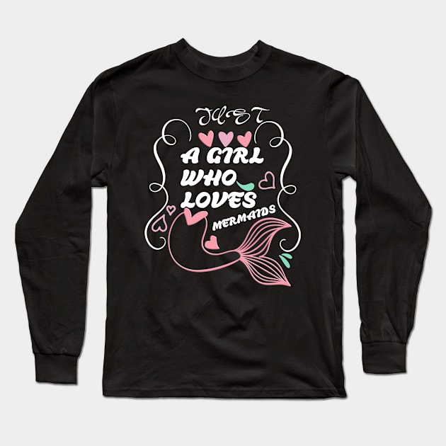 just a girl who loves mermaids Long Sleeve T-Shirt by DODG99